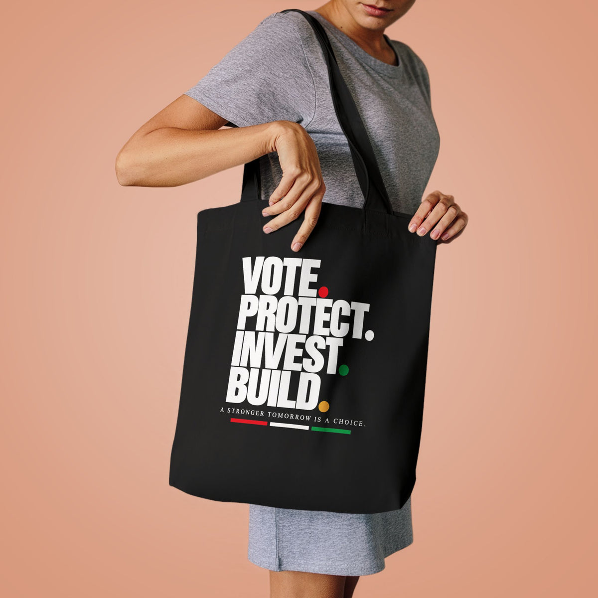Vote. Protect. Invest. Build. Statement Tote