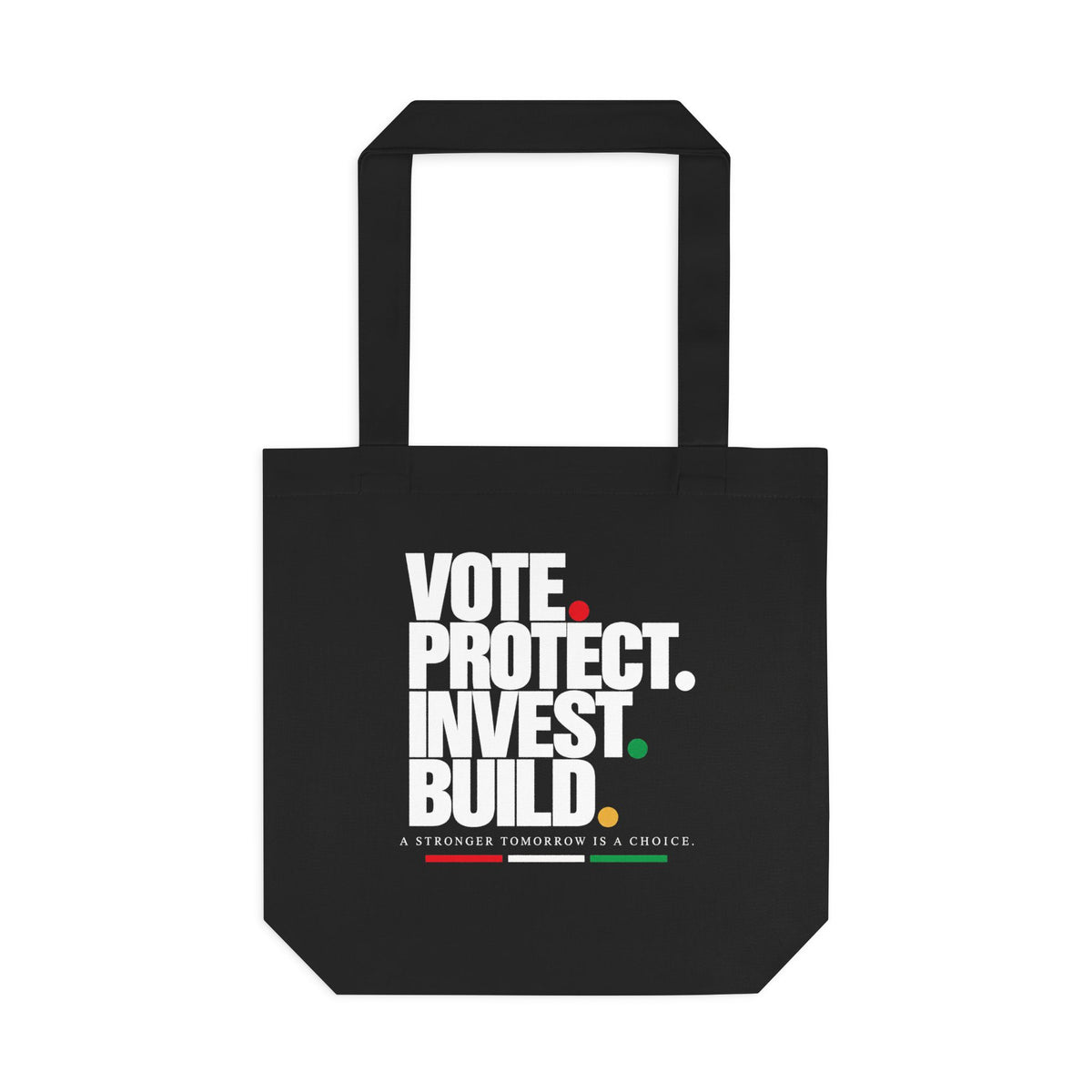 Vote. Protect. Invest. Build. Statement Tote