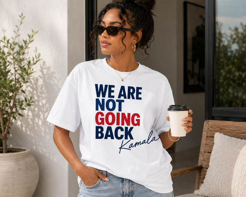 "We Are Not Going Back" Kamala Tee