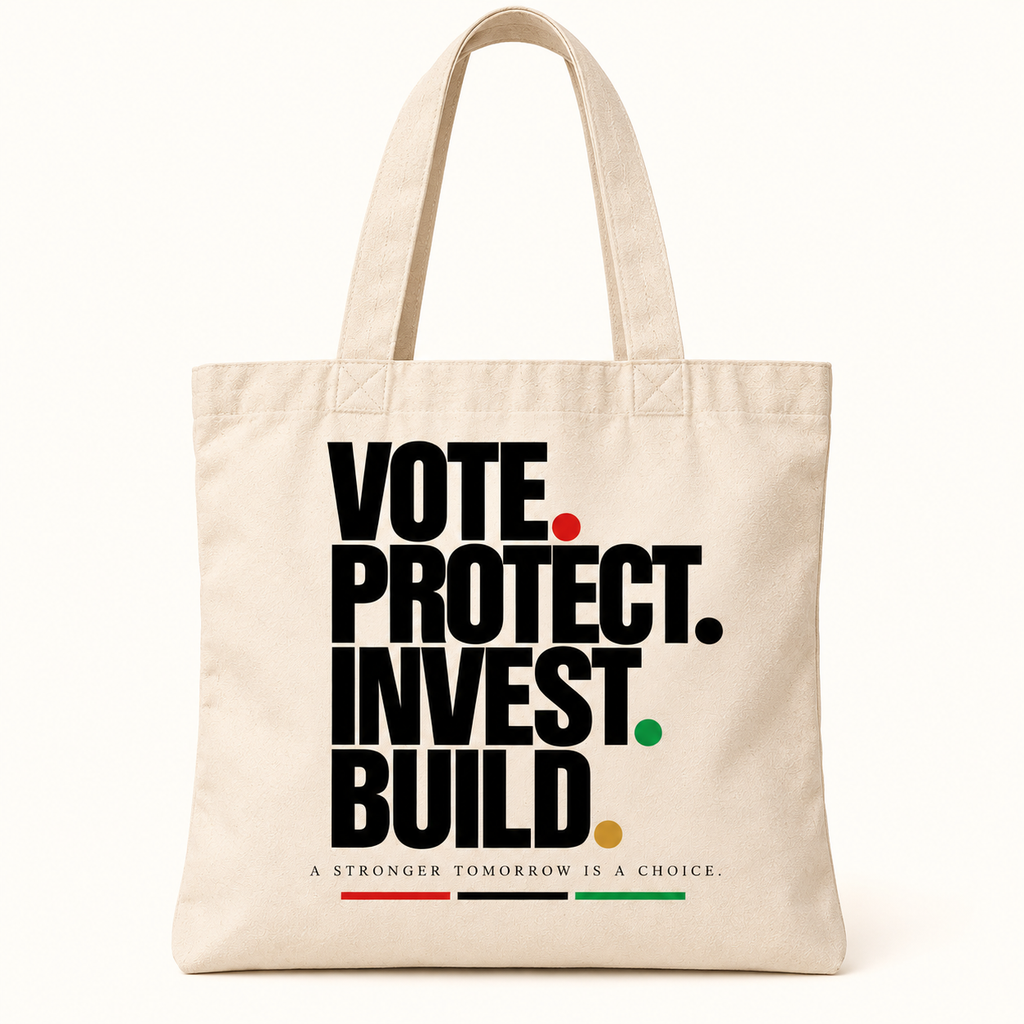 Vote. Protect. Invest. Build. Statement Tote