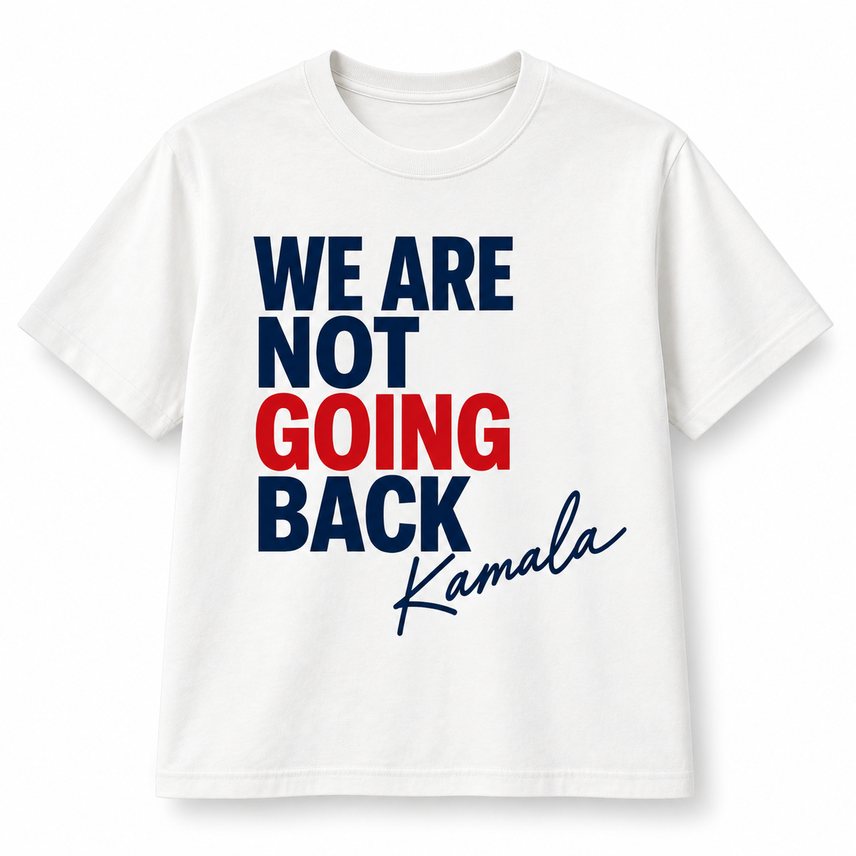 "We Are Not Going Back" Kamala Tee